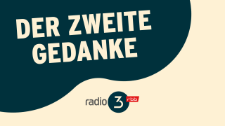 Der zweite Gedanke; © radio3