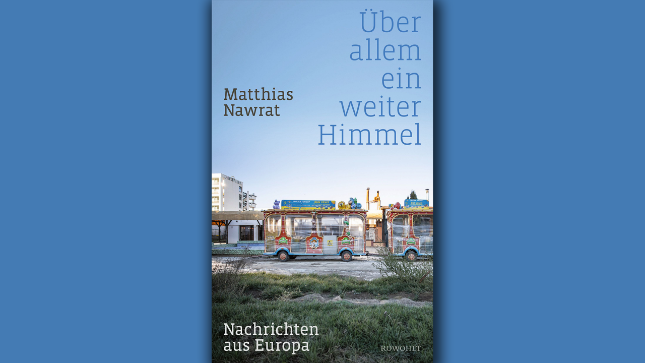 Matthias Nawrat: "Über allem ein weiter Himmel"