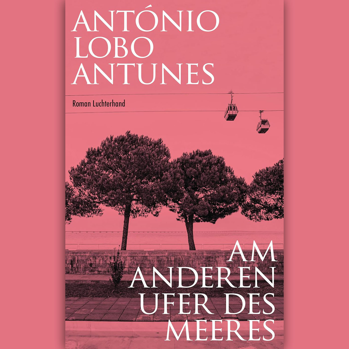 António Lobo Antunes: “Am anderen Ufer des Meeres”