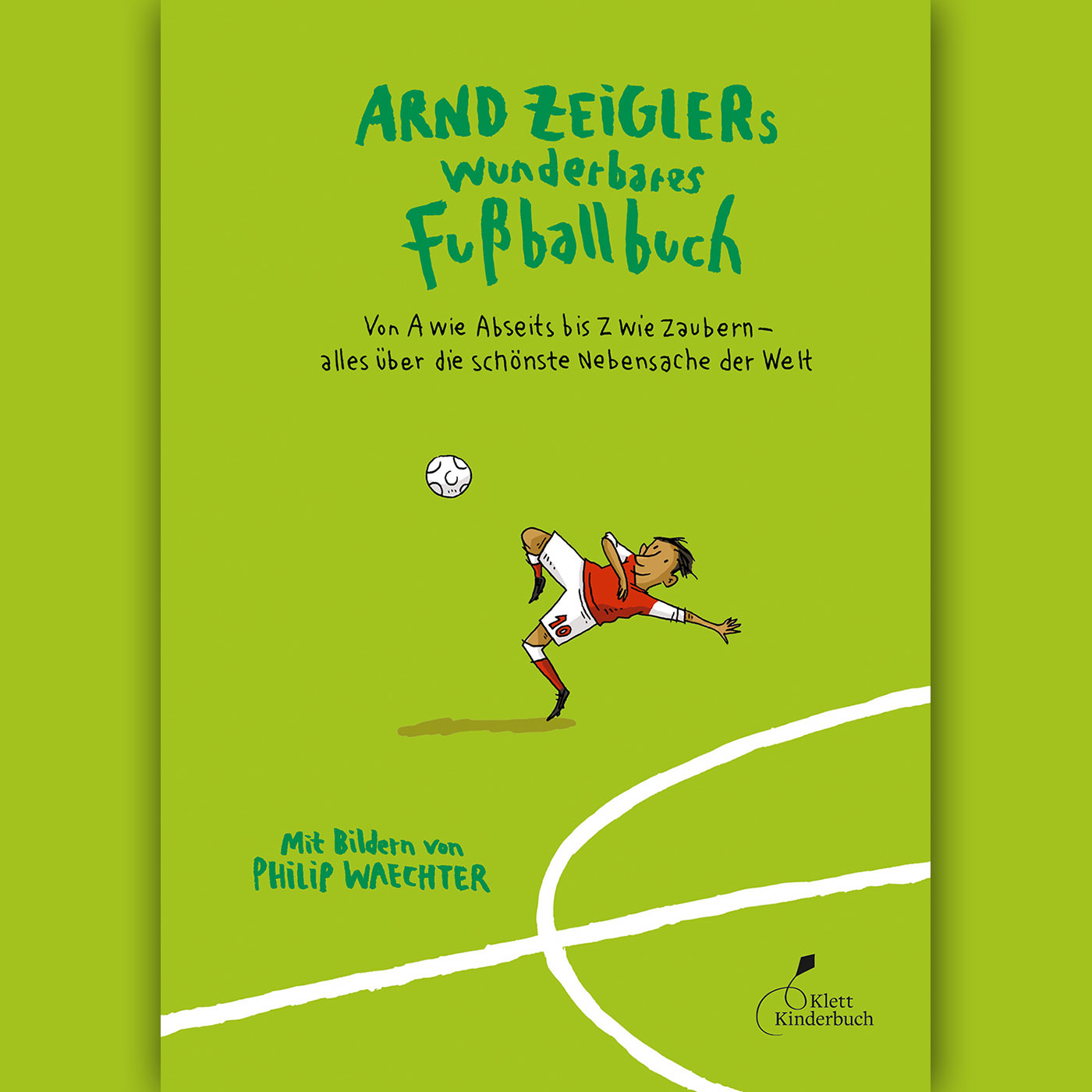 Das Kinderbuch zur Fußball-EM: "Arnd Zeiglers wunderbares Fußballbuch"
